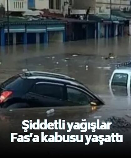 Fas sel felaketiyle sarsıldı! İlk belirlemelere göre şiddetli yağışlarda 37 kişi can verdi