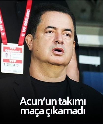 Acun'a büyük şok! Takımı maça çıkamadı!