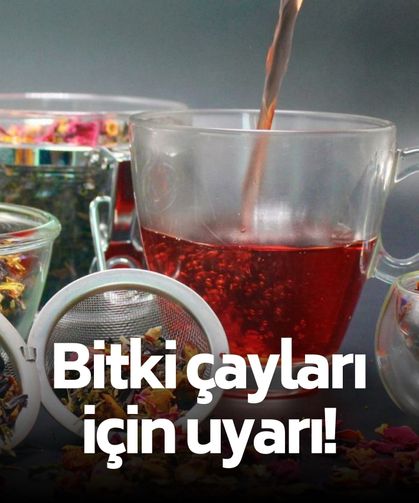 Uzmandan bitki çayı uyarısı: 'Bilinçsiz tüketim karaciğer ve böbreğe zarar verebilir!'