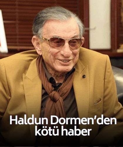 SON DAKİKA Haldun Dormen'den kötü haber!