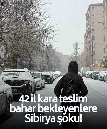 42 ile kar yağacak! Bahar bekleyenlere Sibirya şoku! Cemre yarın düşüyor ama...