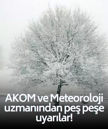 Kar kapıda! AKOM ve Meteoroloji uzmanından peş peşe uyarılar: O saatlere dikkat!