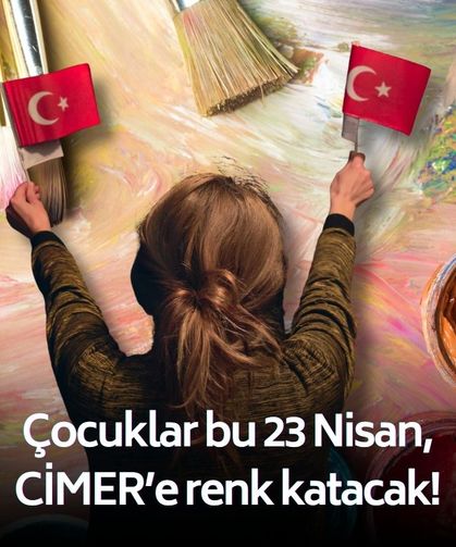 Çocuklar bu 23 Nisan, CİMER’e renk katacak!