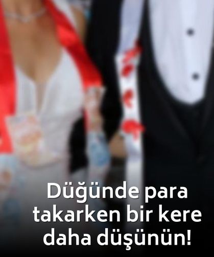 Düğünde para takarken bir kez daha düşünün! TBMM'ye "Para koruma" başvurusu yapıldı