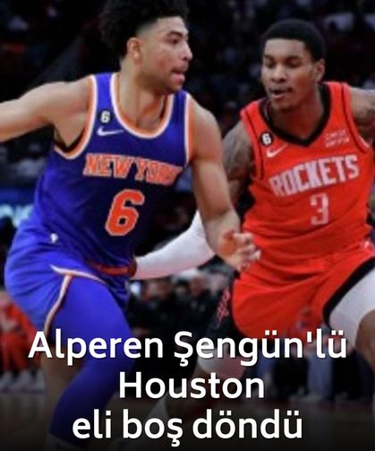 Alperen Şengün'lü Houston, New York deplasmanından eli boş döndü