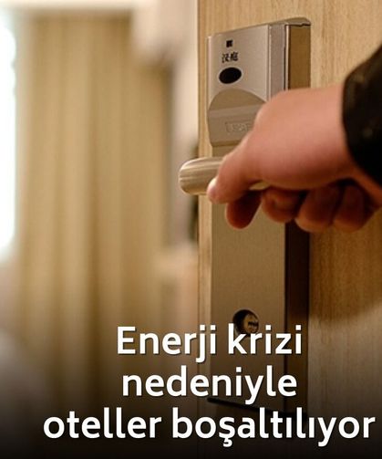 Enerji krizi nedeniyle oteller boşaltılıyor, turistler tahliye ediliyor!