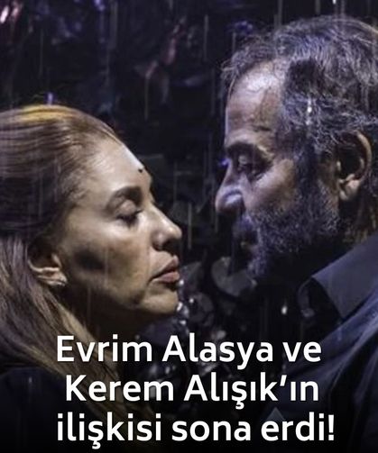 Evrim Alasya ve  Kerem Alışık’ın ilişkisi sona erdi! Göndermeler peş peşe geldi