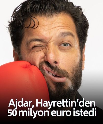 Hayrettin: ''Ajdar benden 50 milyon euro istedi''