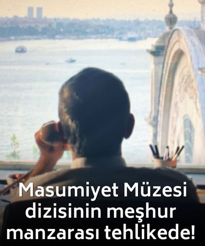 Masumiyet Müzesi dizisinin o meşhur manzarası tehlikede! Orhan Pamuk’un apartmanı için yıkım kararı