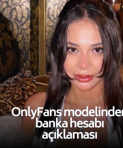 Hakkında yakalama kararı bulunan OnlyFans modeli Merve Taşkın'dan 'banka hesabı' açıklaması!
