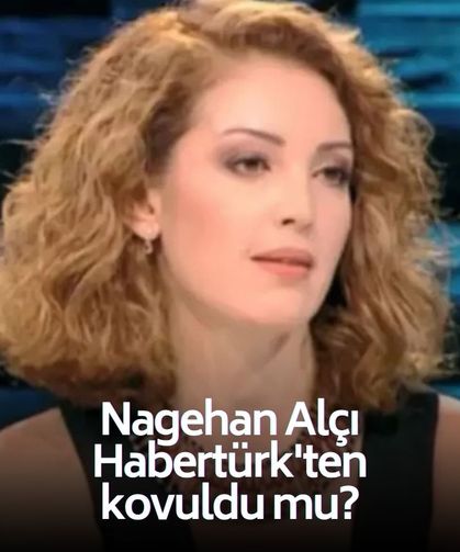 Depremzedeler için söyledikleri olay olmuştu! Nagehan Alçı Habertürk'ten kovuldu mu?