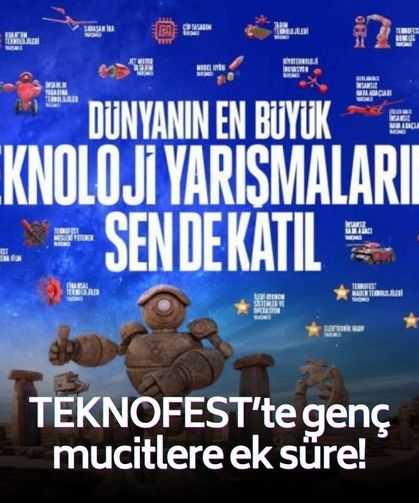 TEKNOFEST’te genç mucitlere ek süre!