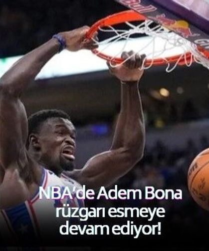 NBA, Adem Bona gerçeğiyle tanışıyor! Luka Doncic, Lakers'ı zirveye taşıyor