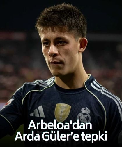 Arda Güler'in 'gülme' protestosuna Arbeloa'dan tepki!