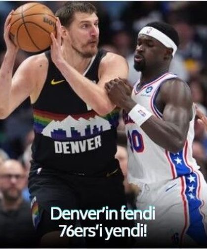 Adem Bona'lı Philadelphia 76ers, Nicolo Jokic'li Denver Nuggets'a direnemedi!