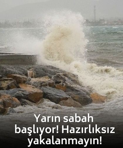 Ege Denizi için kritik uyarı: Yarın sabah başlıyor, sakın hazırlıksız yakalanmayın!