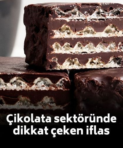 Çikolata üreticisi iflas etti! Konkordato süreci sonuçsuz kaldı