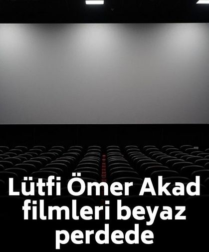 İzmir'de usta yönetmen "Lütfi Ömer Akad" filmleri beyaz perdede!