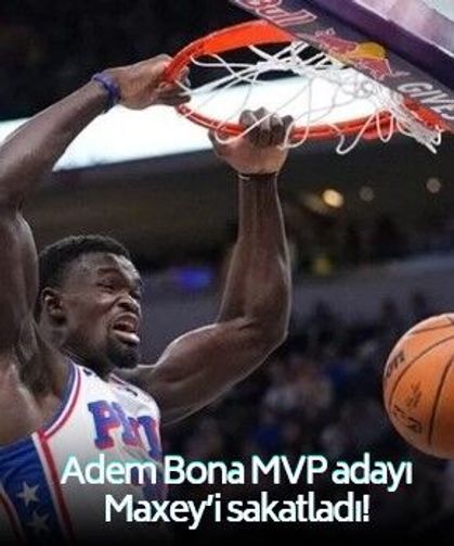 NBA'de talihsiz an! Adem Bona takım arkadaşı MVP adayı Tyrese Maxey'i sakatladı