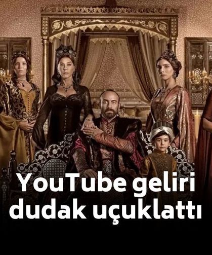 15 yıl önce yayınlanmıştı! Muhteşem Yüzyıl'ın YouTube geliri dudak uçuklattı