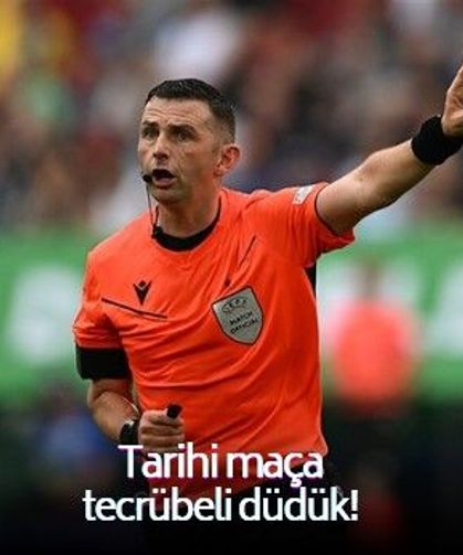 Tarihi maçta dünyaca ünlü İngiliz hakem Michael Oliver düdük çalacak