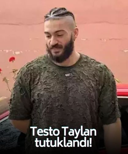 SON DAKİKA Testo Taylan tutuklandı!