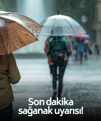 AKOM'dan son dakika sağanak uyarısı! O güne kadar devam edecek!