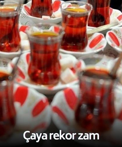 Çaya rekor zam! İşte, yeni fiyatı!