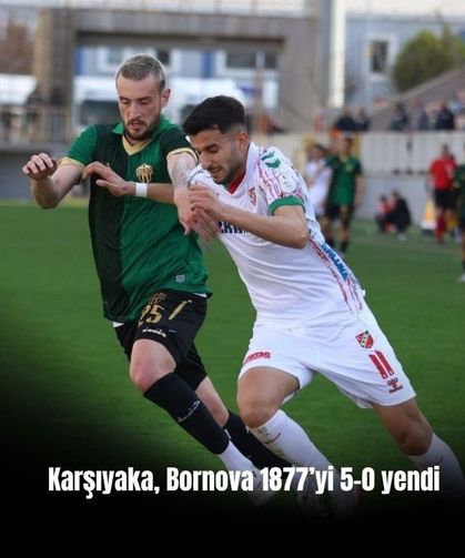 Karşıyaka deplasmanda Bornova 1877’yi 5-0 yendi