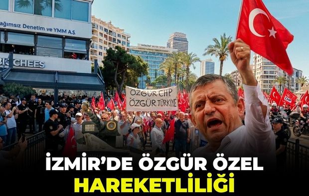 İzmir'de "Özgür Özel" hareketliliği!