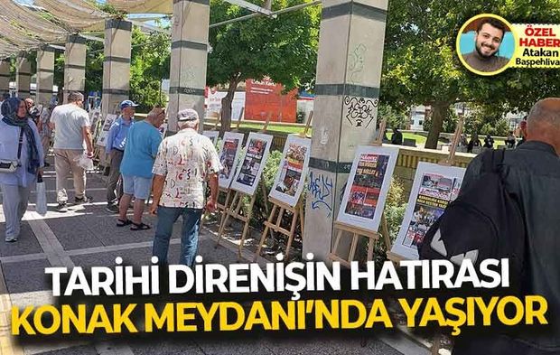 15 Temmuz direnişinin hatırası Konak Meydanı'nda yaşıyor...
