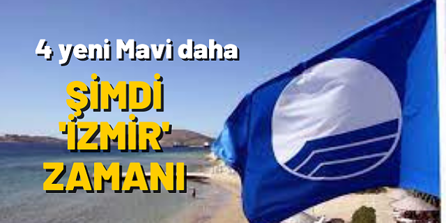 İzmir’e 4 mavi bayrak daha