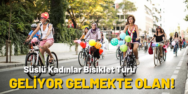 Süslü Kadınlar Bisiklet Turu için geri sayım başladı