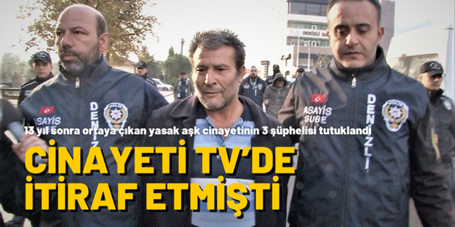 13 yıllık cinayetten yasak aşk çıktı