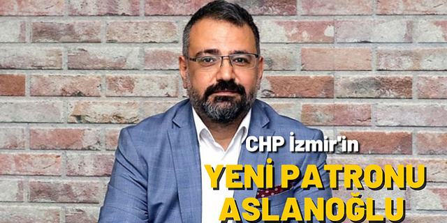 CHP'de merakla beklenen İzmir il başkanı belli oldu