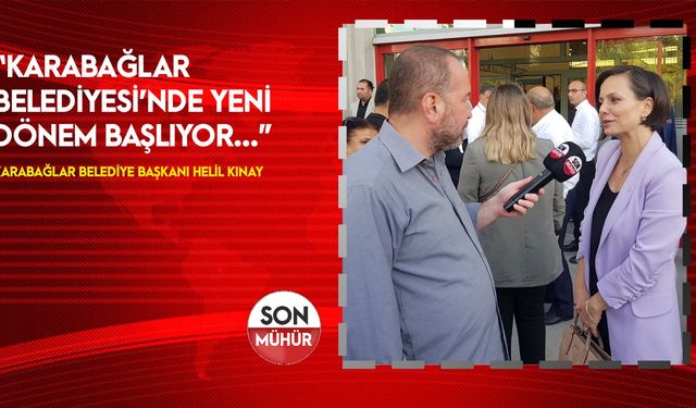 Karabağlar Belediye Başkanı Helil Kınay: “Yoğun bir döneme giriyoruz”