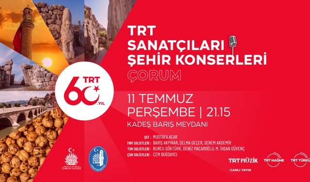 ‘TRT Sanatçıları Şehir Konserleri’ bu akşam Çorum’da