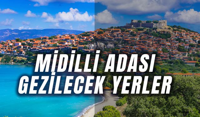 Midilli Adası Gezilecek Yerler: Bir Feribot Kadar Uzağınızda!