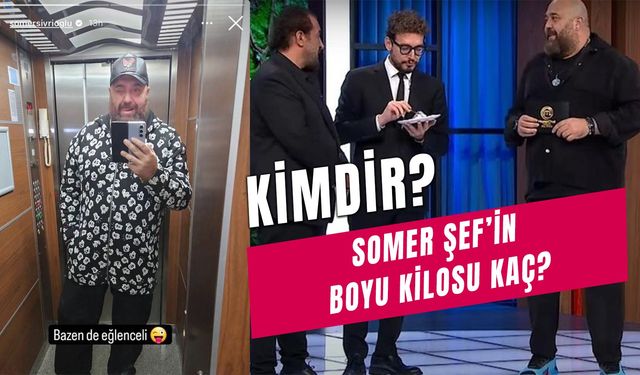 Somer Şef Boyu Kilosu Kaç? Somer Sivrioğlu Kimdir? Kaç Yaşında?