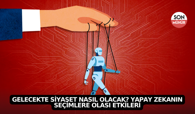 Gelecekte Siyaset Nasıl Olacak? Yapay Zekanın Seçimlere Olası Etkileri