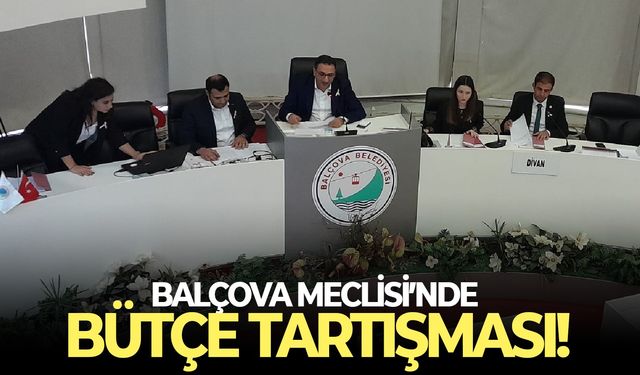 Balçova Meclisi’nde bütçe tartışması!