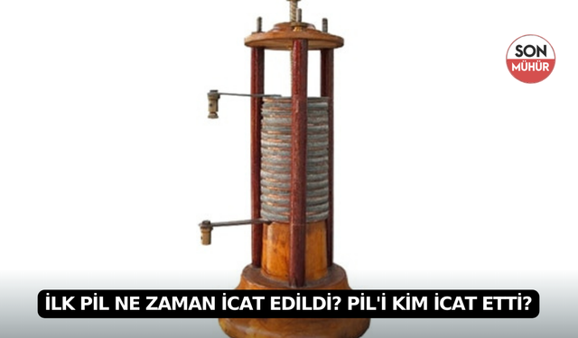 İlk Pil Ne Zaman İcat Edildi? Pil'i Kim İcat Etti?