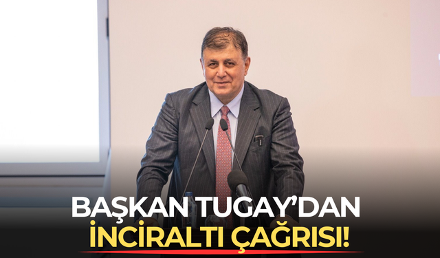 Başkan Tugay'dan İnciraltı Çağrısı!