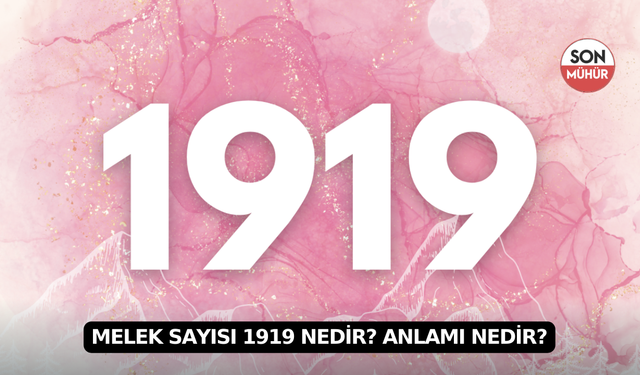 Melek Sayısı 1919 Nedir? Anlamı Nedir?