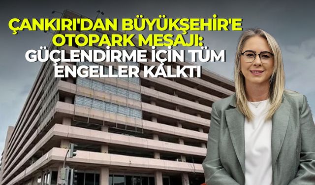 AK Partili Çankırı'dan Çankaya Çok Katlı Otopark Müjdesi