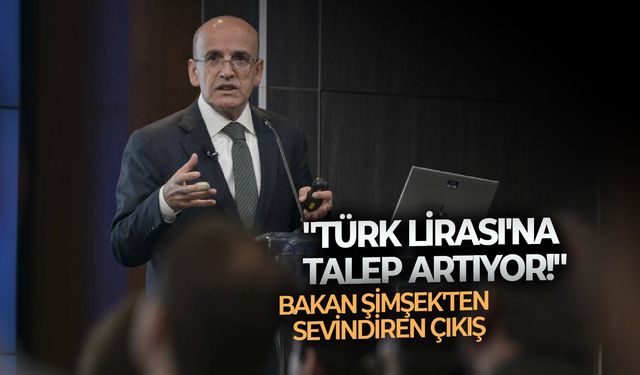 Bakan Şimşek'ten sevindiren çıkış: "Türk Lirası'na talep artıyor!"