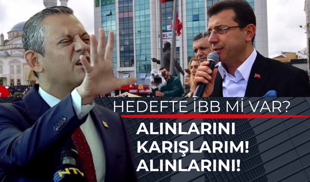 CHP lideri Özgür Özel noktayı koydu: Kimse hedefe İBB'yi koyamaz! Alınlarını karışlarız, alınlarını!