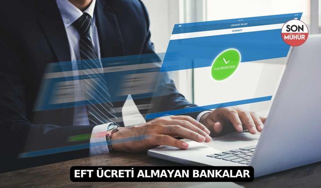 EFT Ücreti Almayan Bankalar