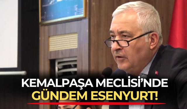 Kemalpaşa Meclisi'nde Mehmet Türkmen'e yetki! Kardeş kent önerisi iptal! Esenyurt tartışması tam gaz!