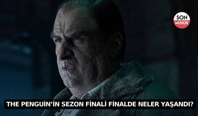 The Penguin’in Sezon Finali: Gotham’ın Yeni Suç Patronu Sahneye Çıkıyor